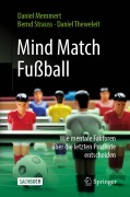Cover-Bild zum Titel 'Mind Match Fußball' von 'Daniel Memmert, Daniel Theweleit, Bernd Strauss'