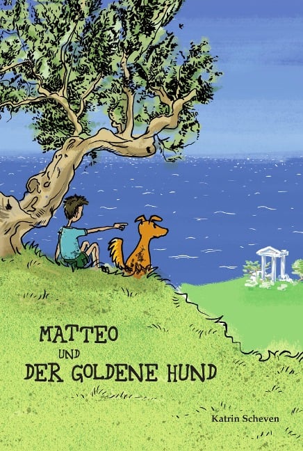 Matteo und der goldene Hund - Katrin Scheven