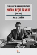 Cover-Bild zum Titel 'Cumhuriyete Adanmis Bir Ömür Hasan Resit Tankut 1891 - 1980' von 'Nevzat Erdogan'