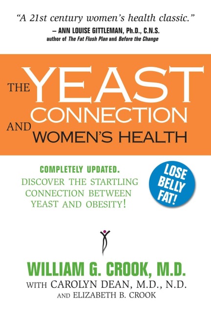 The Yeast Connection and Women's Health - William G Crook