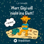 Cover-Bild zum Titel 'Herr Gigi will nicht ins Bett!' von 'L. O. Schneider'