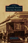 Cover-Bild zum Titel 'Treasure Valley's Electric Railway' von 'Barbara Perry Bauer, Elizabeth Jacox'