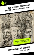 Cover-Bild zum Titel 'Gründerväter des Imperiums und ihr Erbe' von 'Karl Bleibtreu, Johann Gustav Droysen, Sueton, Alexandre Dumas'
