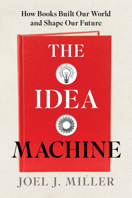 The Idea Machine - Joel J Miller