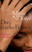 Cover-Bild zum Titel 'Drei starke Frauen' von 'Marie Ndiaye'