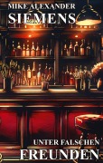 Cover-Bild zum Titel 'Unter falschen Freunden' von 'Mike Alexander Siemens'