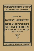 Cover-Bild zum Titel 'Der Gießerei-Schachtofen im Aufbau und Betrieb' von 'Johann Mehrtens'