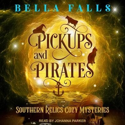 Pickups & Pirates Lib/E - Bella Falls