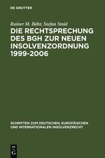 Die Rechtsprechung des BGH zur neuen Insolvenzordnung 1999-2006 - Stefan Smid, Rainer M. Bähr