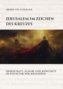 Cover-Bild zum Titel 'Jerusalem im Zeichen des Kreuzes' von 'Henry Ch. FitzAlan'