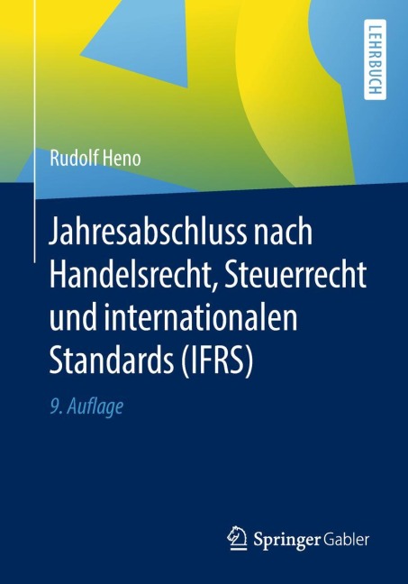Jahresabschluss nach Handelsrecht, Steuerrecht und internationalen Standards (IFRS) - Rudolf Heno