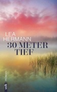 Cover-Bild zum Titel '30 Meter tief' von 'Lea Hermann'