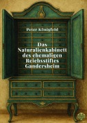 Cover-Bild zum Titel 'Das Naturalienkabinett des ehemaligen Reichsstiftes Gandersheim' von 'Peter Königfeld'