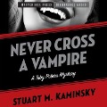 Cover-Bild zum Titel 'Never Cross a Vampire: A Toby Peters Mystery' von 'Stuart M. Kaminsky, Stuart Kaminsky'