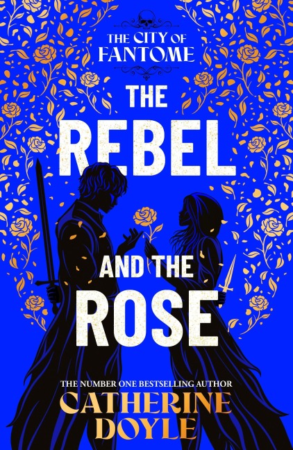 The Rebel and the Rose - Catherine Doyle