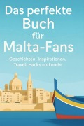 Cover-Bild zum Titel 'Das perfekte Buch für Malta-Fans' von 'Anna Lange'