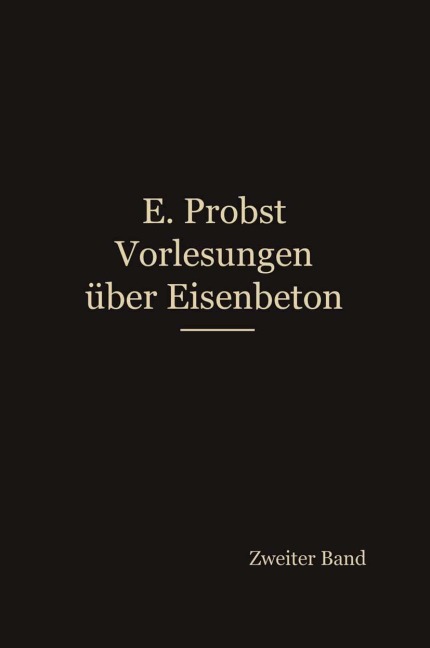 Vorlesungen über Eisenbeton - Emil Probst