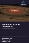 Cover-Bild zum Titel 'Metaforen voor de universiteit' von 'Shaozhong Liu, Fengrong Liao, Zhipeng Liu'
