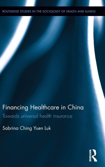 Financing Healthcare in China - Sabrina Ching Yuen Luk