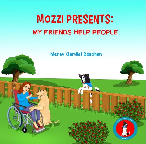 Mozzi Presents: My Friends Help People ("Values for a Good Life" Kids Rhyme Series, #3) - Merav Gamliel Boschan