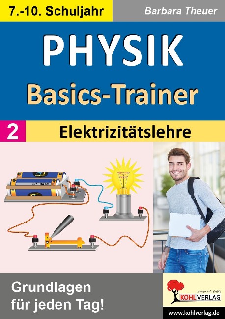 Physik-Basics-Trainer / Band 2: Elektrizitätslehre - Barbara Theuer