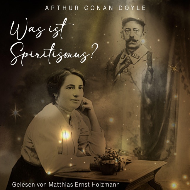 Was ist Spiritismus? - Arthur Conan Doyle