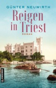 Cover-Bild zum Titel 'Reigen in Triest' von 'Günter Neuwirth'