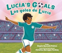 Cover-Bild zum Titel 'Lucía's Goals / Los Goles de Lucía' von 'Angela Quezada Padron'