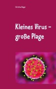 Cover-Bild zum Titel 'Kleines Virus - große Plage' von 'Christine Rieger'
