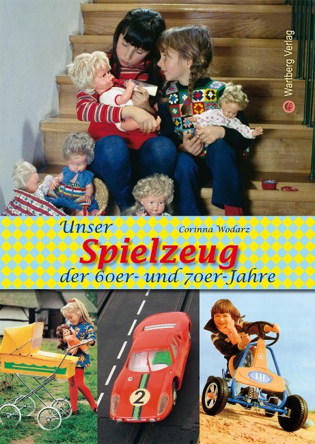 Unsere Kinderträume der 60er und 70er Jahre - Corinna Wodarz
