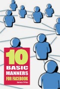 10 Basic manners for facebook - James Fries