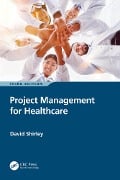 Cover-Bild zum Titel 'Project Management for Healthcare' von 'David Shirley'