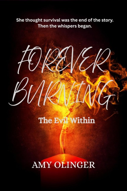 FOREVER BURNING The Evil Within - Amy Olinger