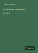 Cover-Bild zum Titel 'Elemente der Stereometrie' von 'Gustav Holzmüller'