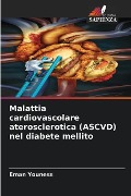 Malattia cardiovascolare aterosclerotica (ASCVD) nel diabete mellito - Eman Youness