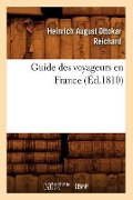 Cover-Bild zum Titel 'Guide Des Voyageurs En France, (Éd.1810)' von 'Heinrich August Ottokar Reichard'