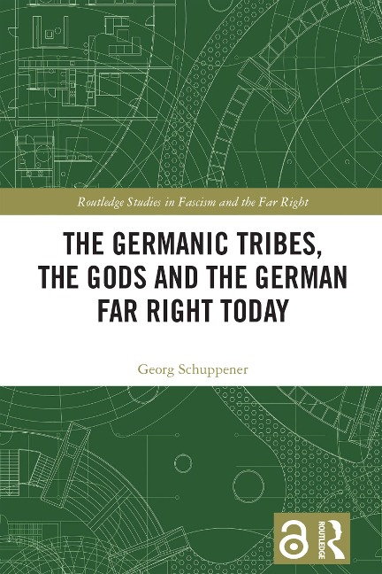The Germanic Tribes, the Gods and the German Far Right Today - Georg Schuppener