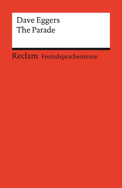 The Parade. Englischer Text mit deutschen Worterklärungen. Niveau B1-B2 (GER) - Dave Eggers