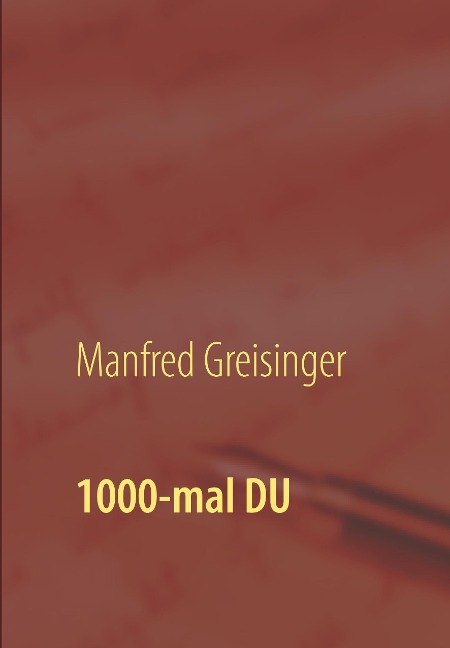 1000-mal DU - Manfred Greisinger