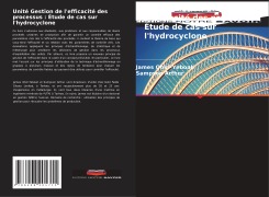 Cover-Bild zum Titel 'Unité Gestion de l'efficacité des processus : Étude de cas sur l'hydrocyclone' von 'James Obiri-Yeboah, Sampson Arthur'