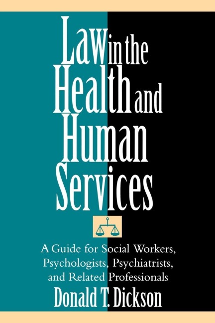 Law in the Health and Human Services - Donald T. Dickson
