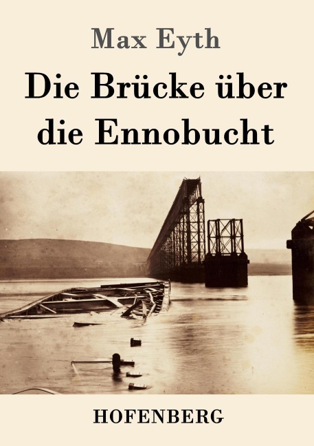 Die Brücke über die Ennobucht - Max Eyth