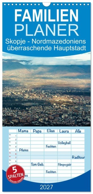 Familienplaner 2027 - Skopje - Nordmazedoniens überraschende Hauptstadt mit 5 Spalten (Wandkalender, 21 x 45 cm) CALVENDO - Drachenkind-Fotografie