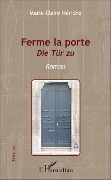 Cover-Bild zum Titel 'Ferme la porte' von 'Marie-Claire Hériche'