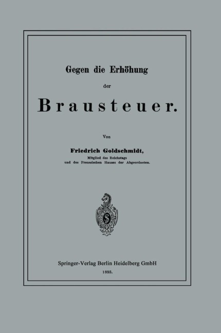 Gegen die Erhöhung der Brausteuer - Friedrich Goldschmidt