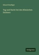Cover-Bild zum Titel 'Tag und Nacht bei den Römischen Dichtern' von 'Eduard Haefliger'