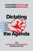 Cover-Bild zum Titel 'Dictating the Agenda' von 'Alexander Cooley, Alexander Dukalskis'