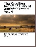 Cover-Bild zum Titel 'The Rebellion Record: A Diary of American Events, with Documents, Narratives, Illustrative Incidents, Poetry, Etc, Fourth Volume' von 'Frank Frank Frankfort Moore'