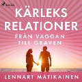 Cover-Bild zum Titel 'Kärleksrelationer från vaggan till graven' von 'Lennart Matikainen'
