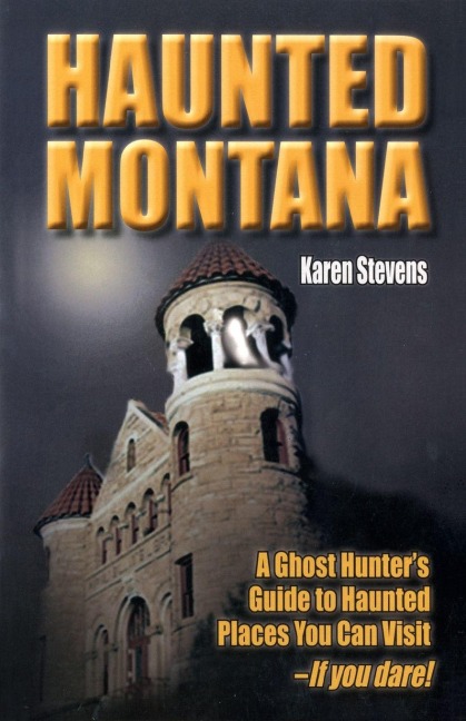 Haunted Montana - Karen Stevens